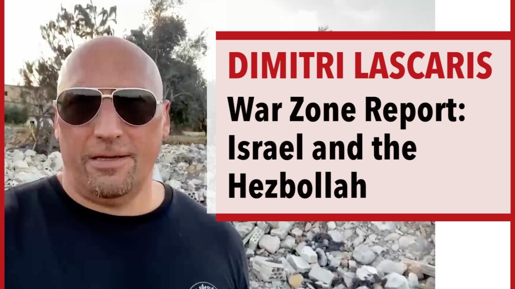 War Zone Report: Israel and Hezbollah - Dimitri Lascaris Part 2