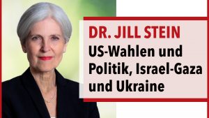 US-Präsidentschaftskandidatin Dr. Jill Stein über die US-Wahl, Israel-Gaza und die Ukraine