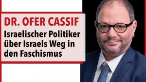 Israelischer Politiker Dr. Cassif über Israels Kurs in Richtung Faschismus