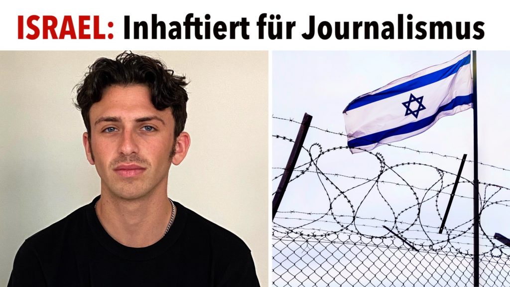 Journalist äußert sich zu seiner Inhaftierung in Israel