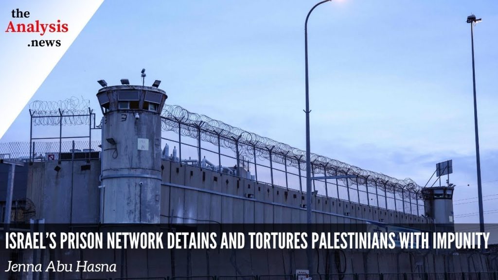 Israel’s Prison Network Detains and Tortures Palestinians with Impunity